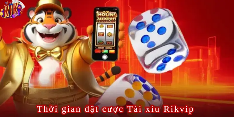 Thời gian đặt cược được nhà cái thiết lập rõ ràng