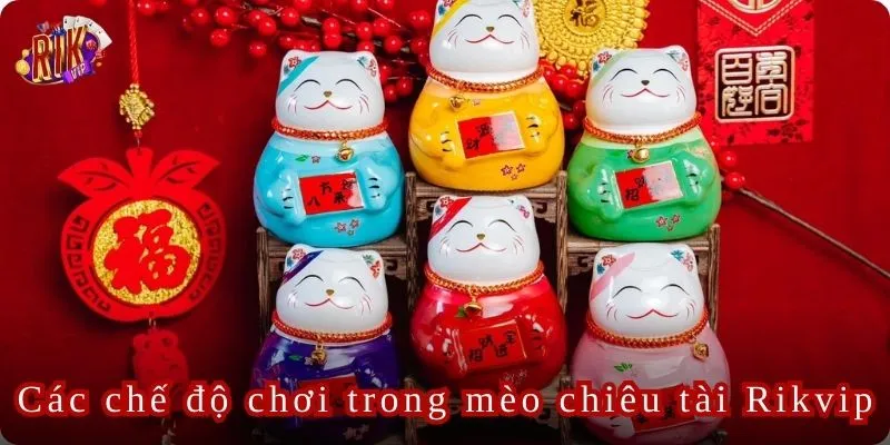 Chế độ chơi đa dạng, hấp dẫn của trò chơi mèo chiêu tài Rikvip