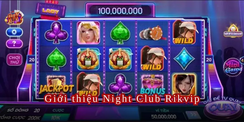 Giới thiệu Night Club Rikvip cực hot năm 2024.